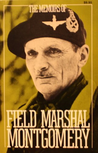 The Memoirs of Field-Marshal the Viscount Montgomery of Alamein, K.G.