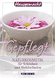 Gepflegt: Naturkosmetik für Schönheit und Wohlbefinden