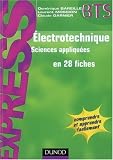Electrotechnique : Sciences appliqu�es en 28 fiches