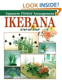 Ikebana: Step-by-step Japanese Flower Arrangement