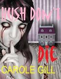 Hush Dont Die