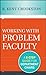 Working with Problem Faculty: A Six-Step Guide for Department Chairs