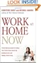 Work at Home Now: The No-nonsense Guide to Finding Your Perfect Home-based Job, Avoiding Scams, and Making a Great Living