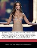 The Armchair Guide to Horror, Fantasy, and Science Fiction: 32nd Annual Saturn Awards, featuring Jessica Alba of Sin City, Katie Holmes of Batman ... Key, Summer Glau of Serenity, et. al.