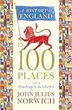 A history of England in 100 places : from Stonehenge to the Gherkin