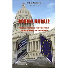 Double morale : Cuba, l'Union europ�enne et les droits de l'homme