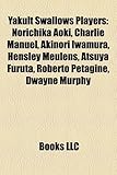 Yakult Swallows Players: Norichika Aoki, Charlie Manuel, Akinori Iwamura, Hensley Meulens, Atsuya Furuta, Roberto Petagine, Dwayne Murphy-