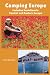 Camping Europe 3 Ed: Includes Scandinavia, Central and Eastern Europe (Camping Europe)
