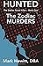Hunted: The Zodiac Murders - Revised Edition