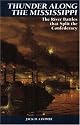 Thunder Along the Mississippi: The River Battles That Split the Confederacy