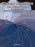 Circular Warm-Ups For Band (Everything Needed to Improve Ensemble Fundamentals in One Book for All Instruments)