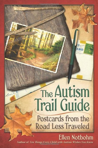 The Autism Trail Guide: Postcards from the Road Less Traveled