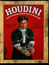 Houdini: World's Greatest Mystery Man and Escape King Houdini: World's Greatest Mystery Man and Escape King