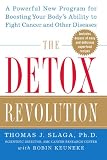 The Detox Revolution : A Powerful New Program for Boosting Your Body's Ability to Fight Cancer and Other Diseases