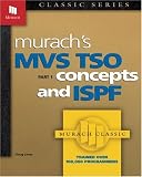 Murach's MVS TSO: Concepts and ISPF (MVS TSO)