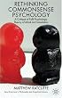 Rethinking Commonsense Psychology: A Critique of Folk Psychology, Theory of Mind and Simulation (New Directions in Philosophy and Cognitive Science)