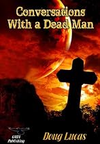 Conversations With a Dead Man-From Free Kindle Books Library Click to Download Free Kindle Book -> Conversations With a Dead Man