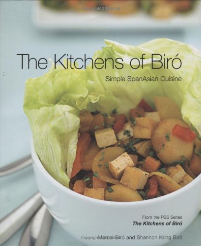 Kitchens of Biro, The: Simple SpanAsian Cuisine