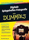 Digitale Spiegelreflex-Fotografie für Dummies