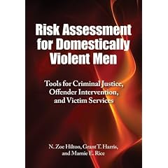 Risk Assessment for Domestically Violent Men: Tools for Criminal Justice, Offender Intervention, and Victim Services (Law and Public Policy: Psychology and the Social Sciences)
