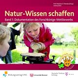 Produkt-Bild: Natur-Wissen schaffen: Dokumentation des Forschk&ouml;nige-Wettbewerbs