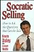 Socratic Selling: How to Ask the Questions That Get the Sale