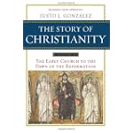 Story of Christianity: Volume 1, The: The Early Church to the Dawn of the Reformation