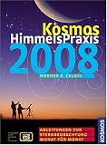 : Kosmos HimmelsPraxis 2008: Anleitungen zur Sternbeobachtung Monat f�r Monat