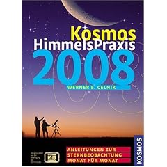 Kosmos HimmelsPraxis 2008: Anleitungen zur Sternbeobachtung Monat f�r Monat