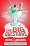 The Big Questions: Tackling the Problems of Philosophy with Ideas from Mathematics, Economics and Physics