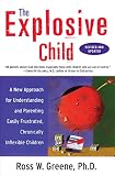 The explosive child : a new approach for understanding and parenting easily frustrated, chronically inflexible children