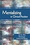 Mentalizing in Clinical Practice