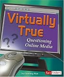 Virtually True: Questioning Online Media (Fact Finders)