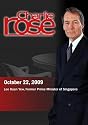 Charlie Rose - Lee Kuan Yew (October 22, 2009)