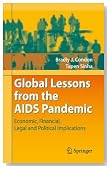 Global Lessons from the AIDS Pandemic: Economic, Financial, Legal and Political Implications