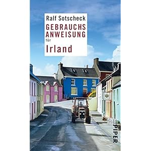 Gebrauchsanweisung für Irland: Überarbeitete und erweiterte Neuausgabe 2010