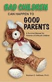 Bad Children Can Happen to Good Parents