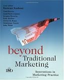 Beyond Traditional Marketing: Innovations in Marketing Practice (IMD Executive Development Series)
