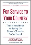 For Service To Your Country - Updated Edition: The Essential Guide to Getting the Veterans' Benefits You've Earned