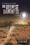 In Search of God: The Deepest Darkness Book 1