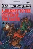 A Journey to the Center of the Earth (Great Illustrated Classics)