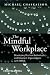 The Mindful Workplace: Developing Resilient Individuals and Resonant Organizations with MBSR The Mindful Workplace: Developing Resilient Individuals and Resonant Organizations with MBSR