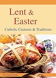 Lent & Easter : Catholic customs and traditions