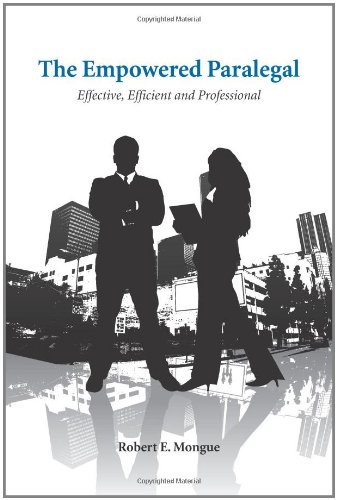 the empowered paralegal effective efficient and professional