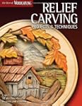 Relief Carving Projects & Techniques:...