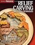 Relief Carving Projects & Techniques: Expert Techniques and 37 All-Time Favorite Projects & Patterns