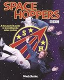 Space hoppers : a fun-packed guide to travelling the solar system with space cadets Dan and Steve