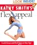 Kathy Smith's Flex Appeal: Look Great and Feel Sexy at Any Age