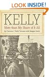 Kelly: More Than My Share of it All
