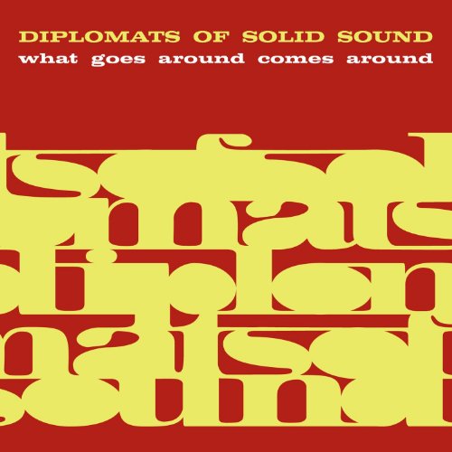 Diplomats of Solid Sound, 'What Goes Around Comes Around' Diplomats of Solid Sound, 'What Goes Around Comes Around'